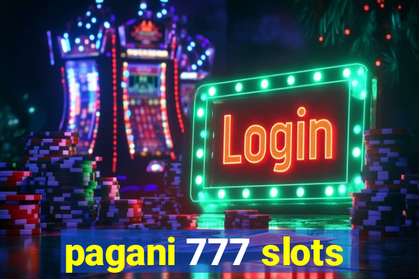 pagani 777 slots